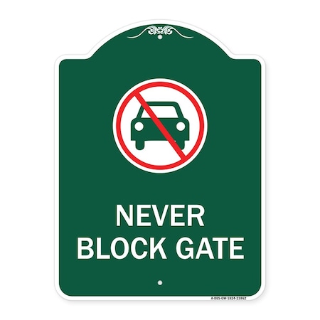 Signmission Never Block Gate with No Car, Green & White Aluminum Architectural Sign, 18" x 24", GW-1824-23862 A-DES-GW-1824-23862
